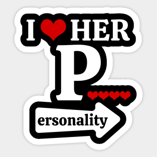 Funny Valentine's Day Couple Matching I Love Her Personality Sticker